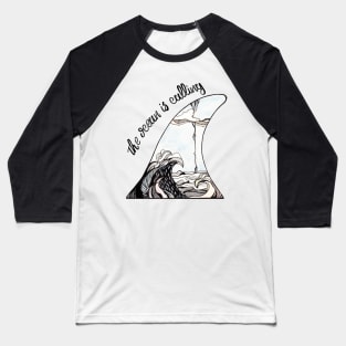 The ocean is calling Baseball T-Shirt